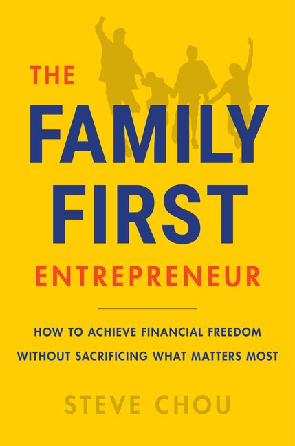 Family-First Entrepreneur, The