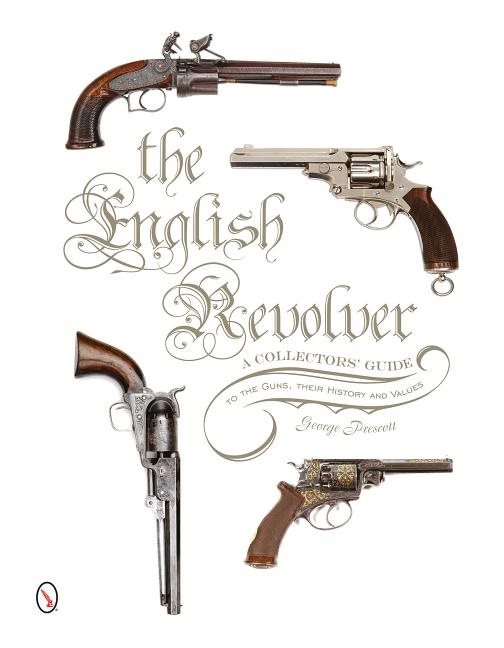 English revolver - a collectors guide to the guns, their history & values