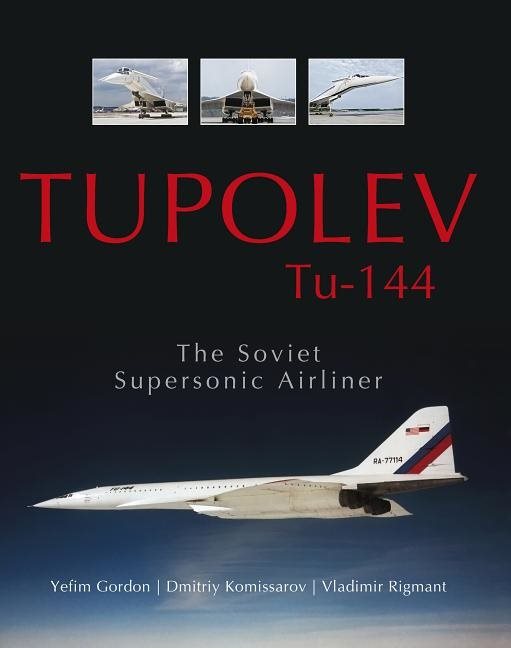 Tupolev tu-144 - the soviet supersonic airliner