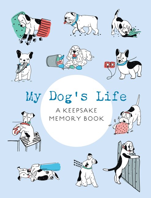 My Dogs Life : A Keepsake Memory Book