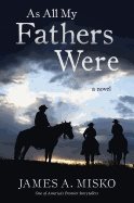 As All My Fathers Were : A Novel