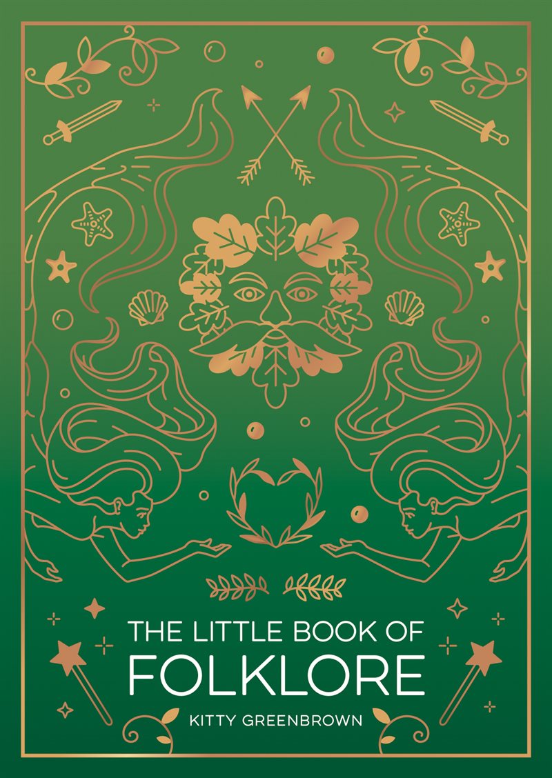The Little Book of Folklore: An Introduction to the Ancient Myths and Celtic Legends
