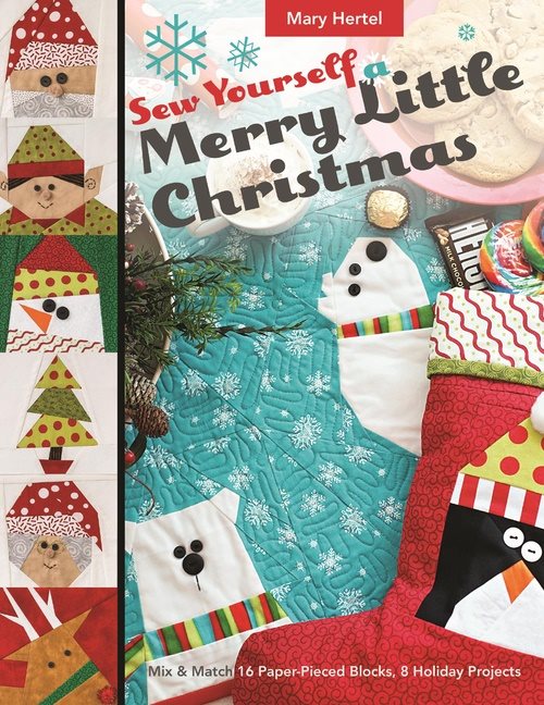 Sew yourself a merry little christmas - mix & match 16 paper-pieced blocks,