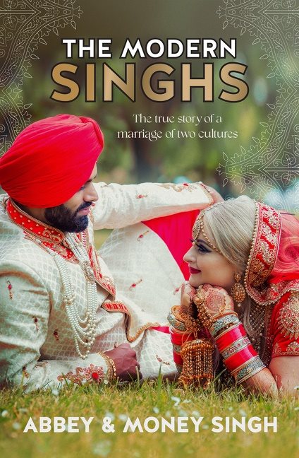 Modern Singhs: The true story of a marriage of two cultures, The