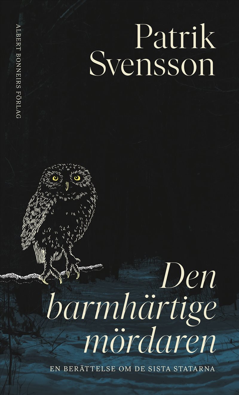 Den barmhärtige mördaren : En berättelse om de sista statarna