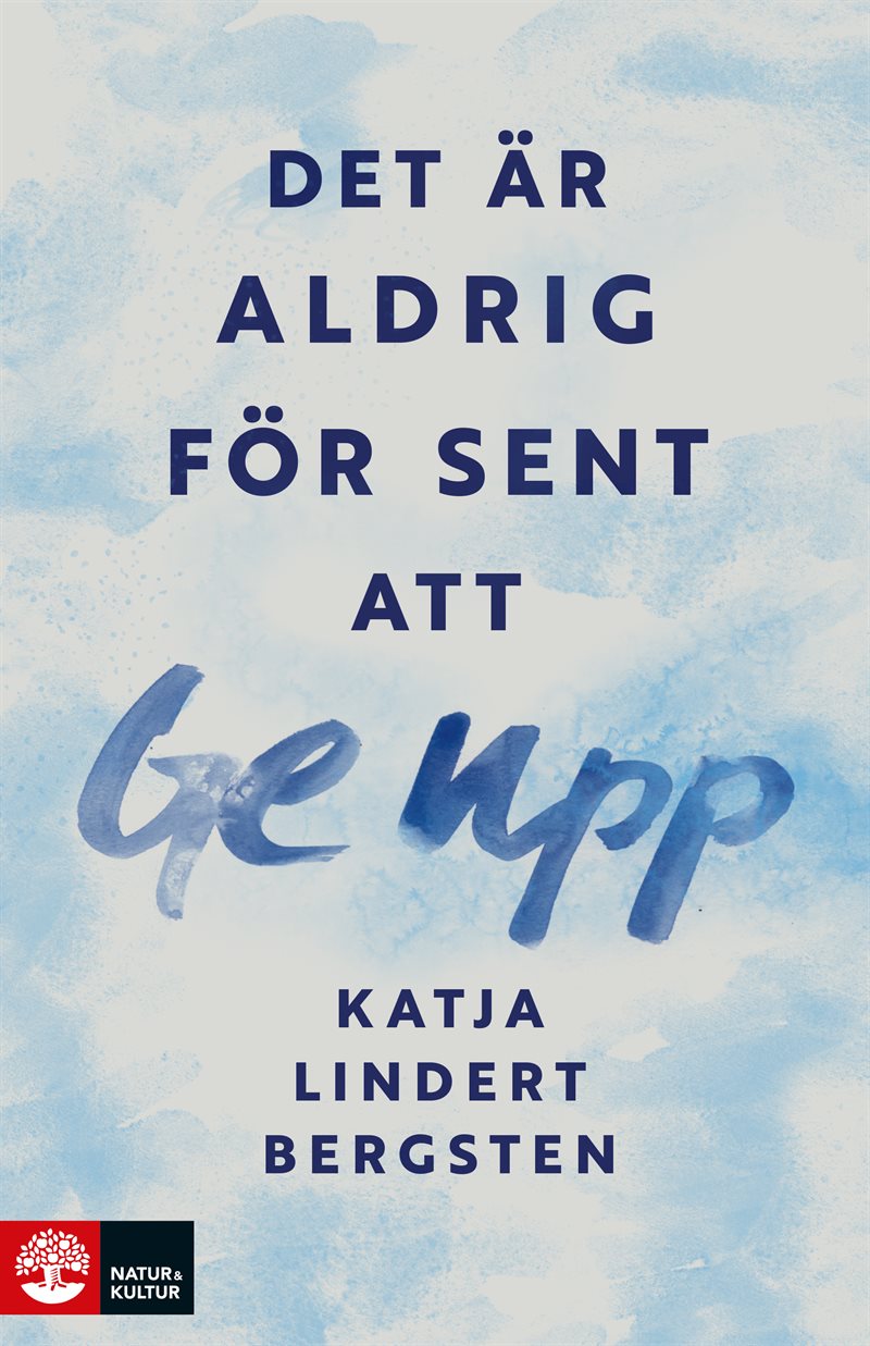 Det är aldrig för sent att ge upp