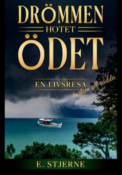 Drömmen Hotet Ödet : En livsresa