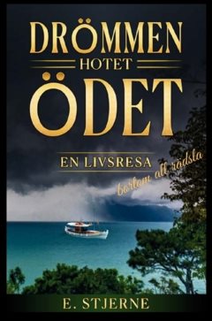 Drömmen Hotet Ödet : En livsresa