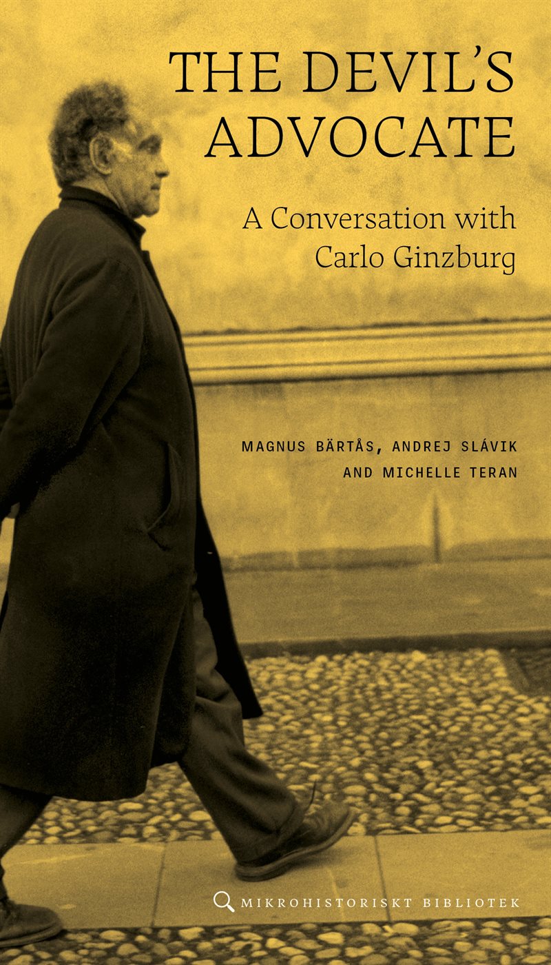 The Devil´s Advocate. A Conversation with Carlo Ginzburg
