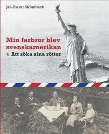 Min farbror blev svenskamerikan : att söka sina rötter