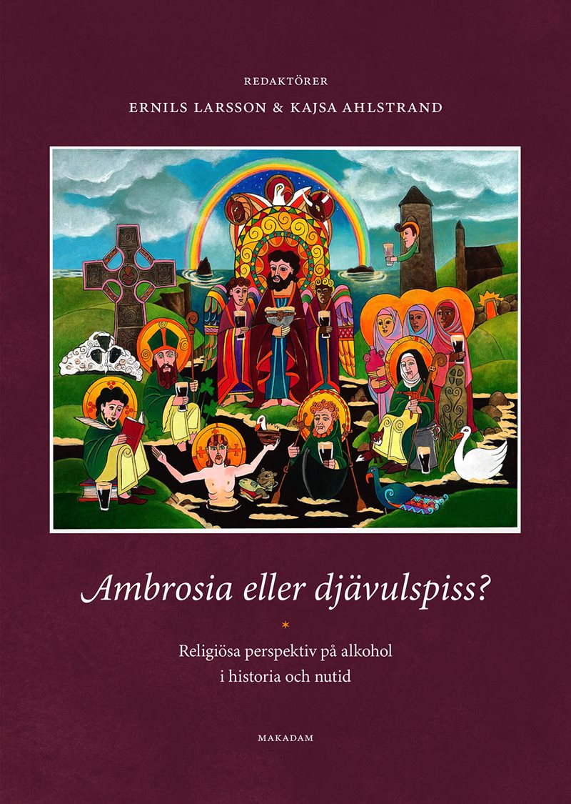 Ambrosia eller djävulspiss? Religiösa perspektiv på alkohol i historia...