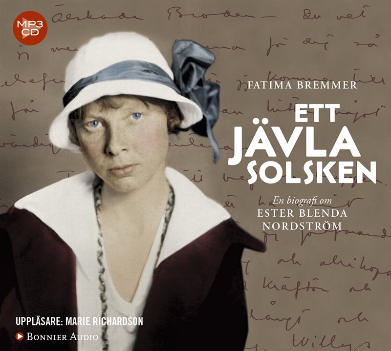 Ett jävla solsken : en biografi om Ester Blenda Nordström