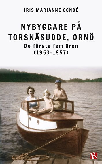 Nybyggare på Torsnäsudde, Ornö : De första fem åren (1953-1957)