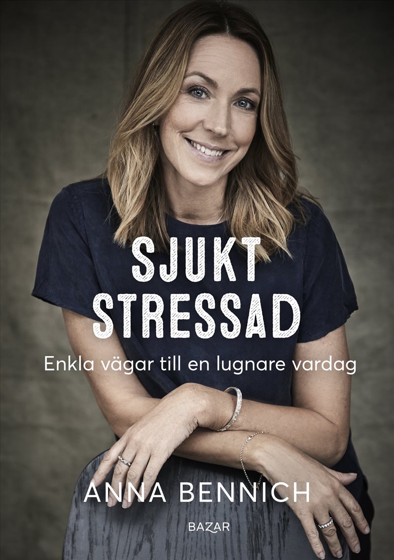 Sjukt stressad : Enkla vägar till en lugnare vardag