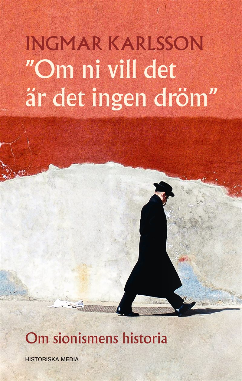 Om ni vill det är det ingen dröm : Om sionismens historia
