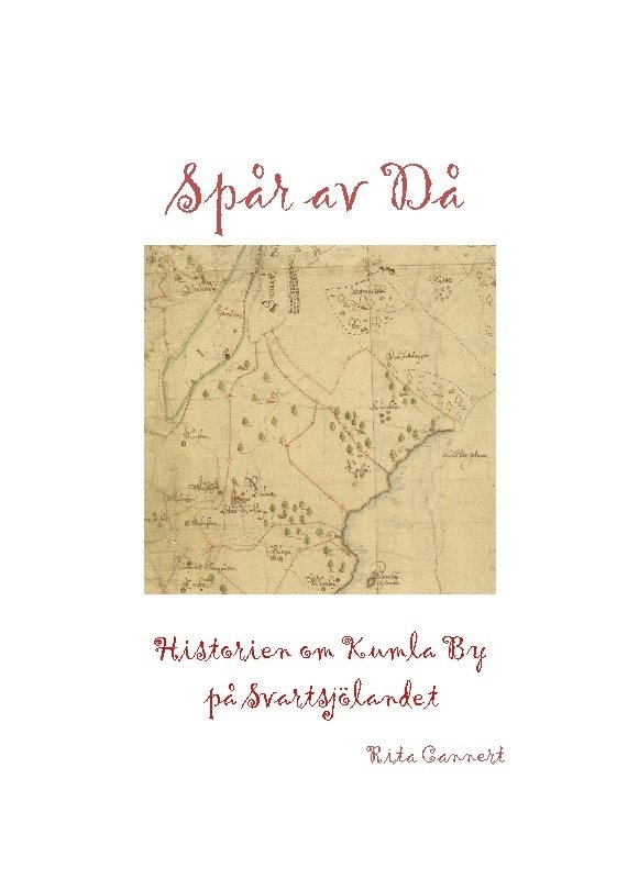 Spår av då : historien om Kumla By på Svartsjölandet