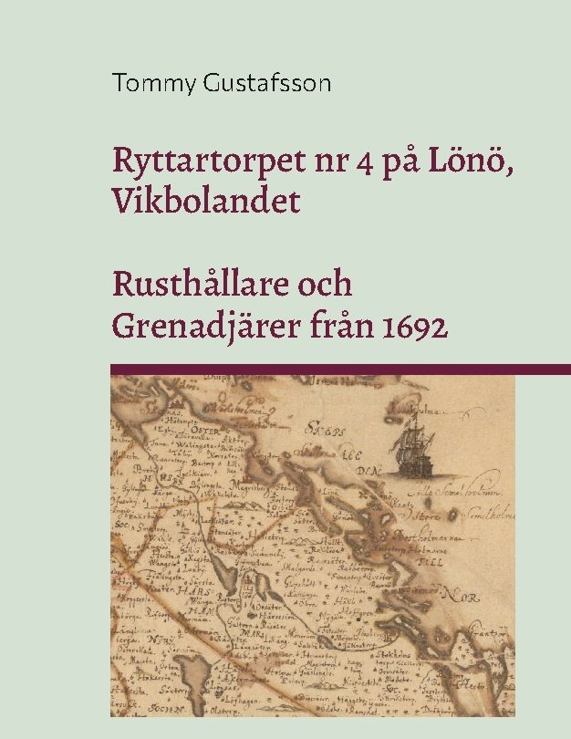 Ryttartorpet nr 4 på Lönö, Vikbolandet : Rusthållare och Grenadjärer från 1