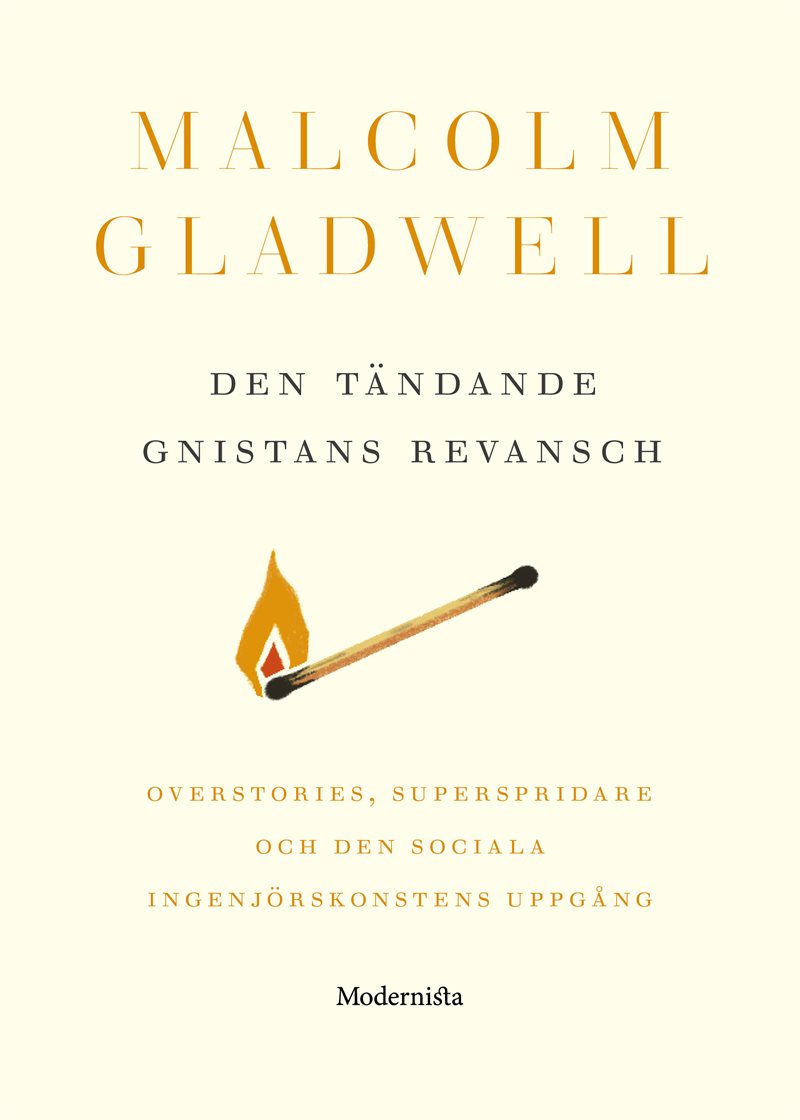 Den tändande gnistans revansch : overstories, superspridare & den sociala ingenjörskonstens uppgång