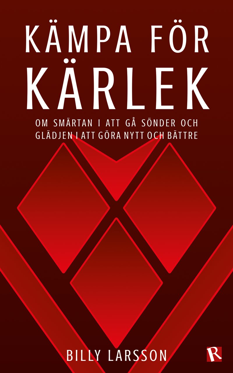 Kämpa för kärlek : om smärtan i att gå sönder och glädjen i att göra nytt och bättre
