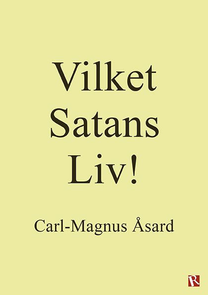 Vilket Satans Liv!