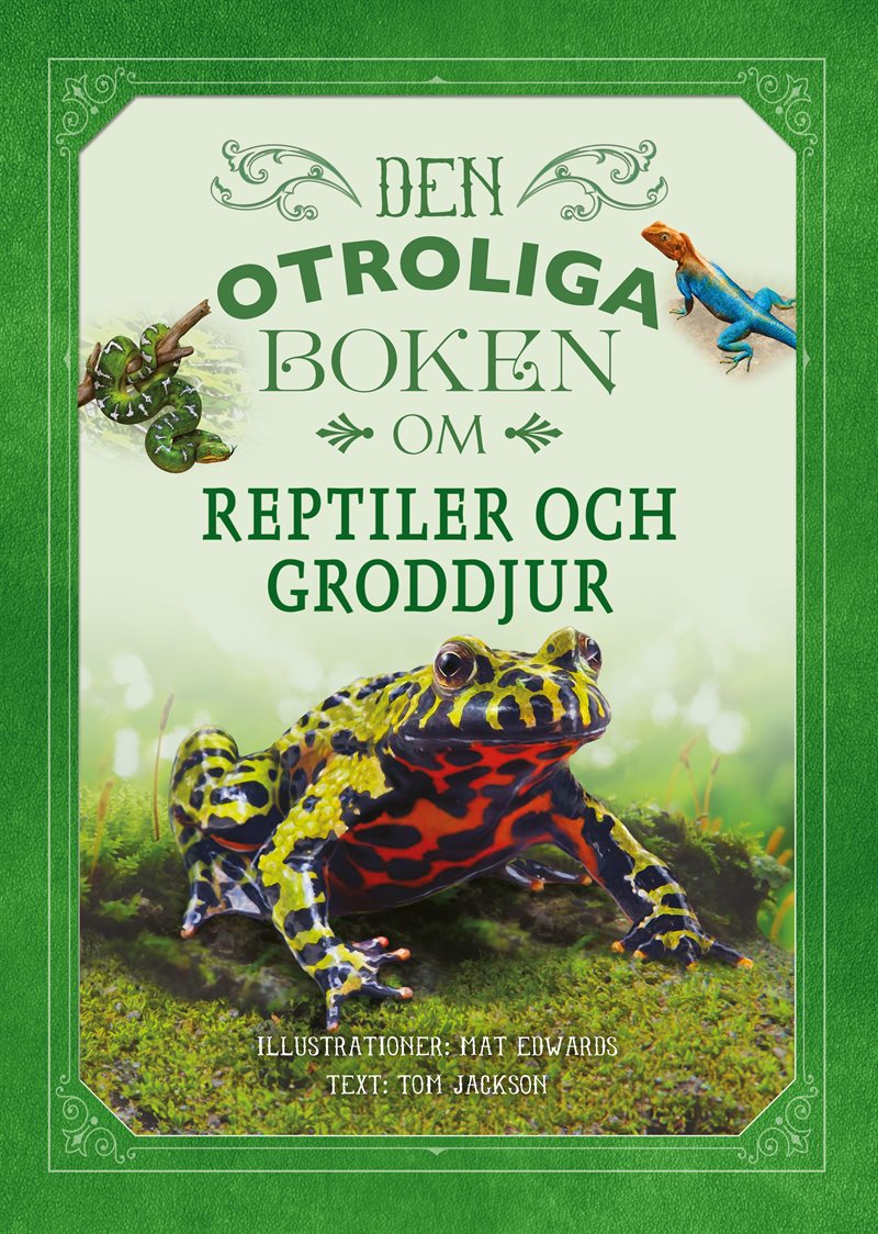 Den otroliga boken om reptiler och groddjur