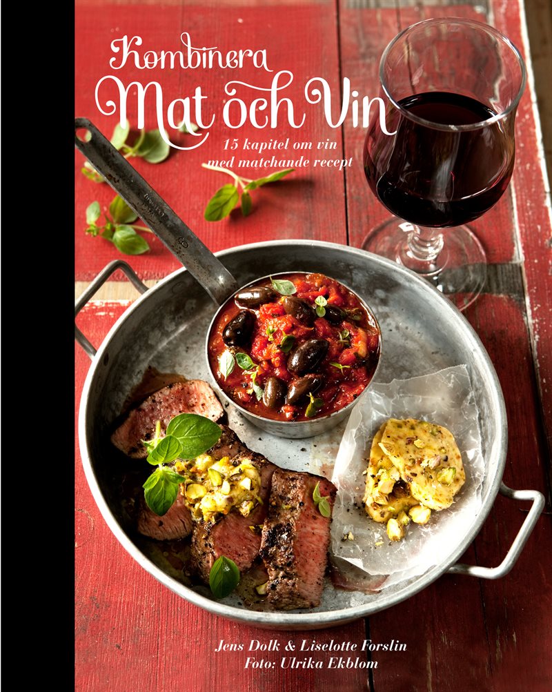 Kombinera mat och vin : 15 kapitel om vin med matchande recept 