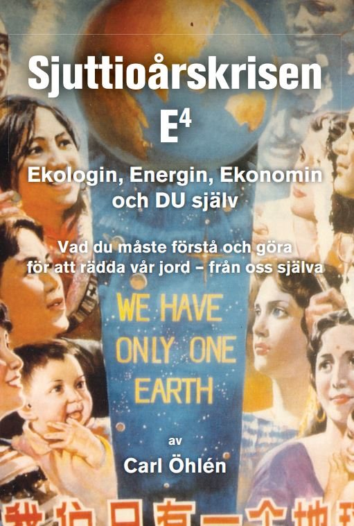 Sjuttioårskrisen : E4 - ekologin, energin, ekonomin och du själv