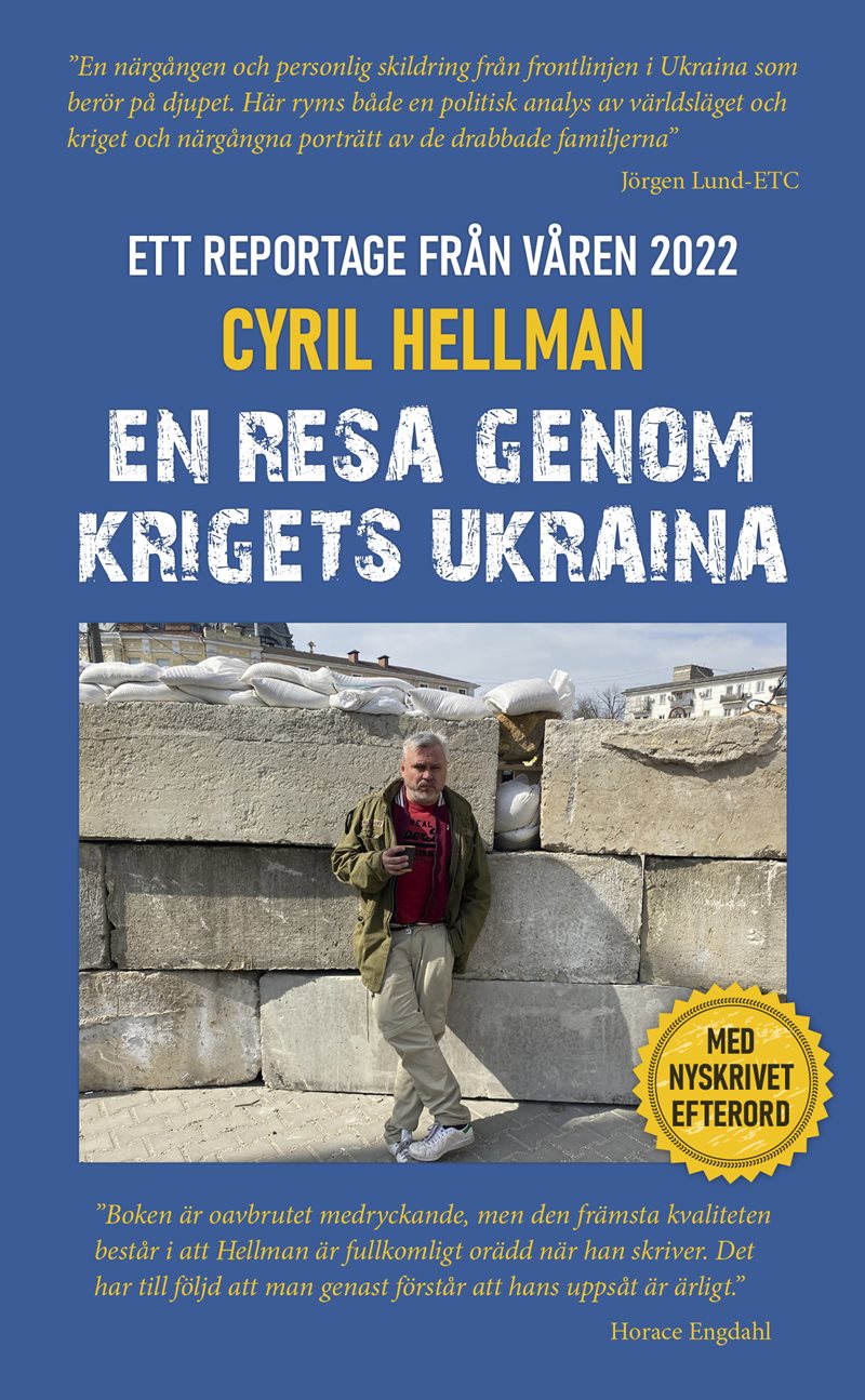 En resa genom krigets Ukraina : ett krigsreportage från våren 2022