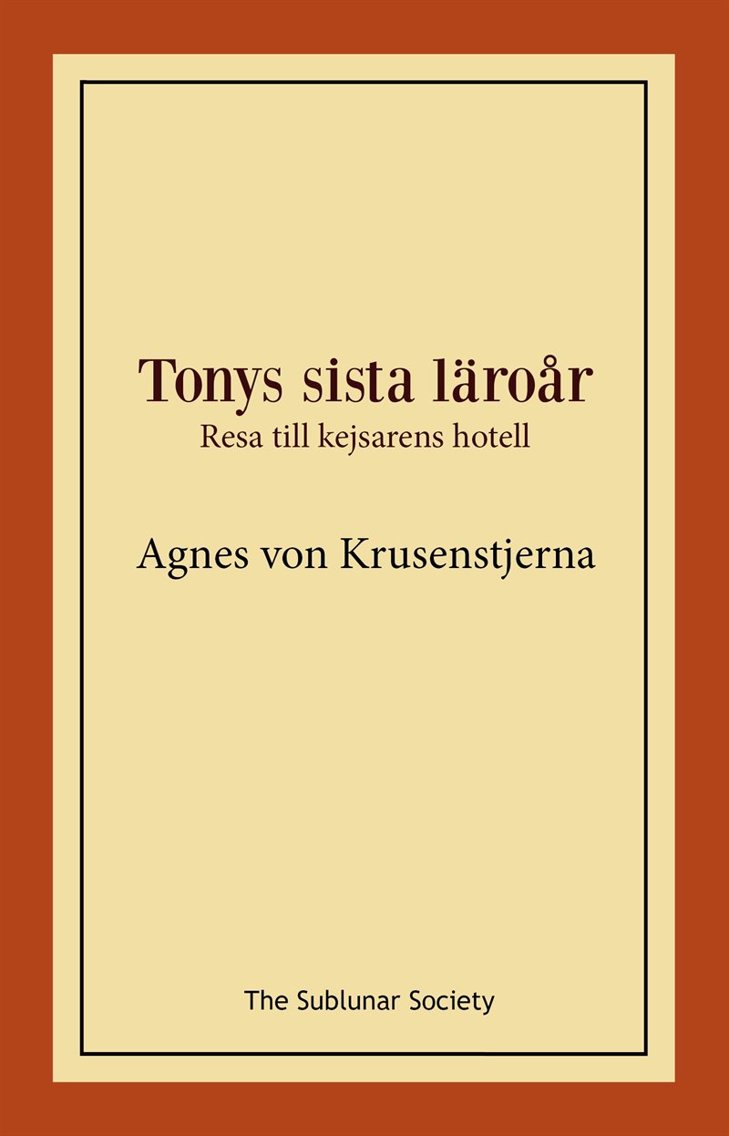 Tonys sista läroår : resa till kejsarens hotell
