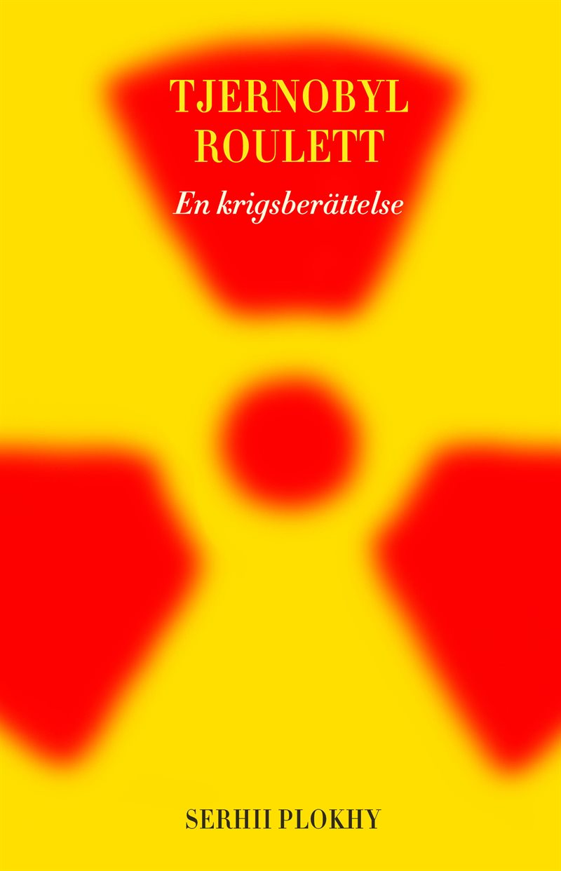 Tjernobyl roulett: En krigsberättelse