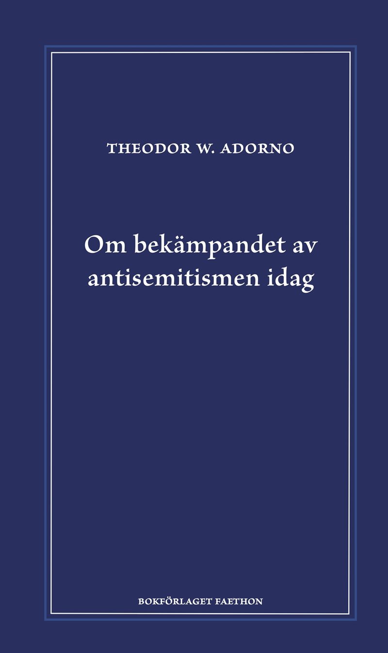 Om bekämpandet av antisemitismen idag : ett föredrag