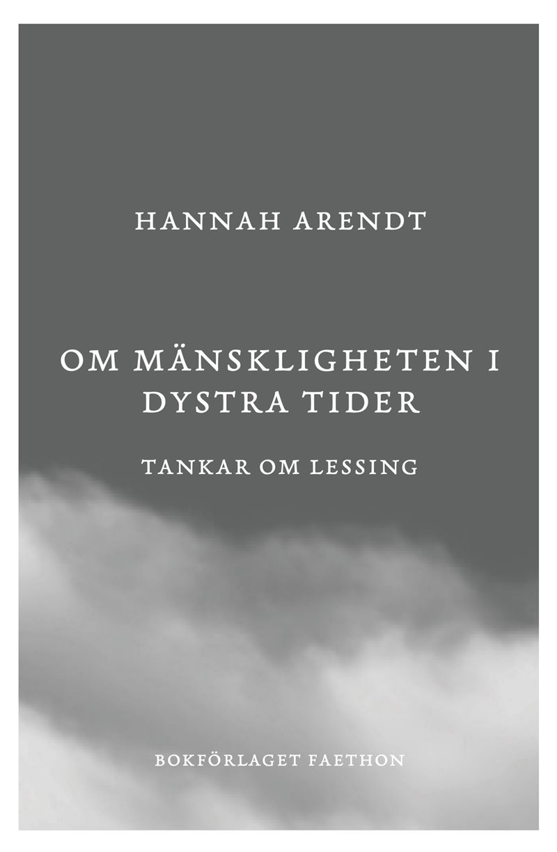 Om mänskligheten i dystra tider : tankar om Lessing