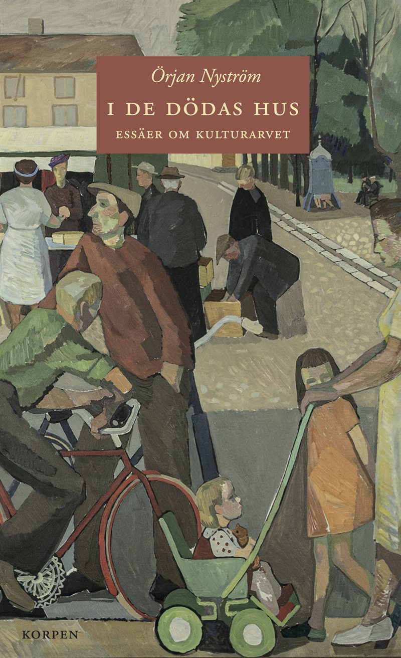 I de dödas hus. Essäer om kulturarvet
