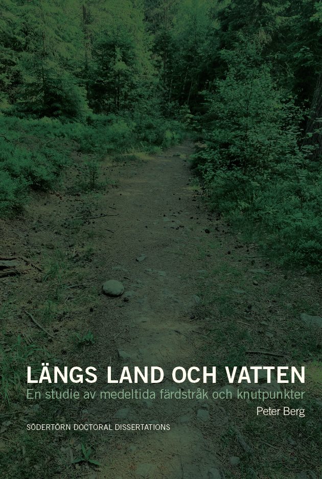 Längs land och vatten: En studie av medeltida färdstråk och knutpunkter