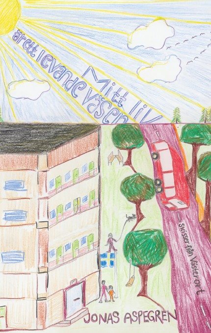 Mitt liv är ett levande väsen : skisser från Västerort