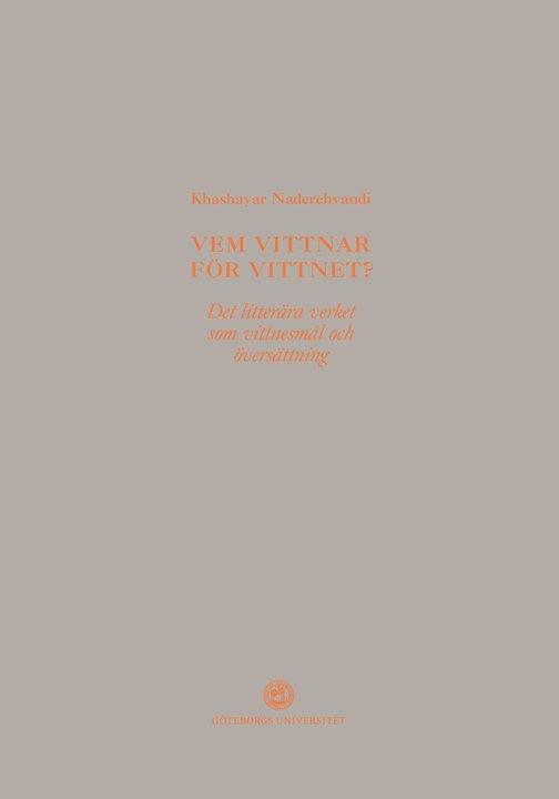 Vem vittnar för vittnet? : det litterära verket som vittnesmål och översättning