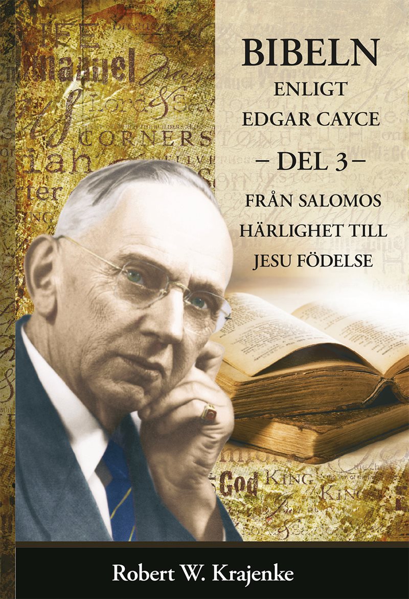Bibeln Enligt Edgar Cayce - Del 3 - : Från Salomos härlighet till Jesu födelse