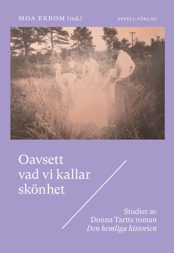 Oavsett vad vi kallar skönhet – Studier av Donna Tartts roman Den hemliga historien
