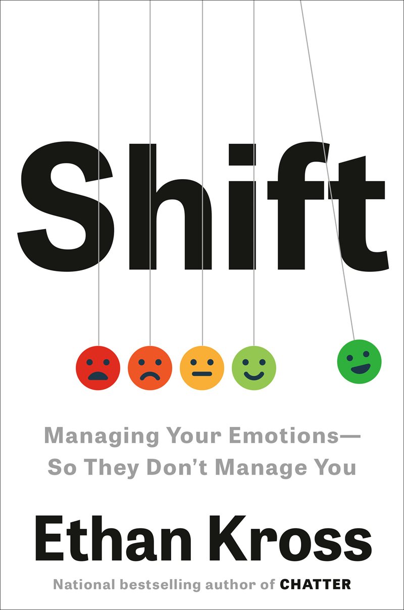 Shift: Managing Your Emotions--So They Don