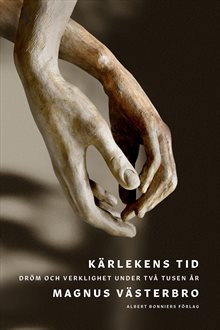 Kärlekens tid : Dröm och verklighet under tvåtusen år