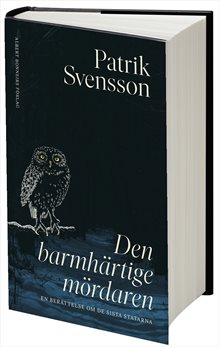 Den barmhärtige mördaren : En berättelse om de sista statarna