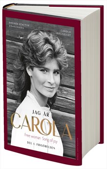 Jag är Carola : Del 1. Frigörelsen