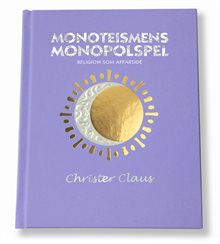 Monoteismens monopolspel : religion som affärsidé