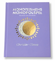 Monoteismens monopolspel : religion som affärsidé