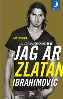 Jag är Zlatan Ibrahimovic : min historia