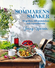 Sommarens smaker : På grillen, till picknicken och i syrenbersån