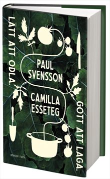 Lätt att odla. Gott att laga.