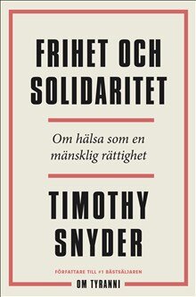 Frihet och solidaritet : om hälsa som en mänsklig rättighet